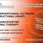CVI Structural Heart Interventional Octagon Promotion for webinar on 4/9/25 at 9 pm ET