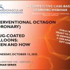 Coronary Interventional Octagon - Drug-coated balloons: When and How