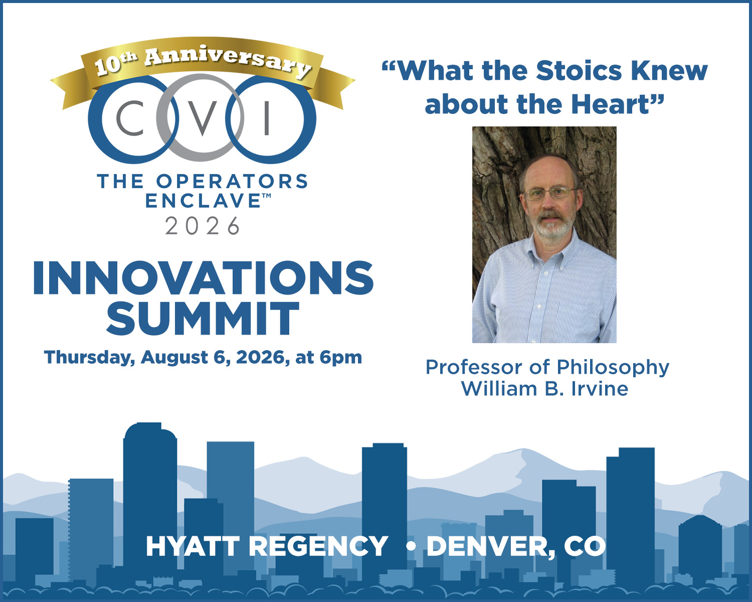 Dr. Irvine’s keynote speech “What the Stoics Knew about the Heart” at the 2026 CVI Innovations Summit on Thursday, August 6, 2026, at 6pm